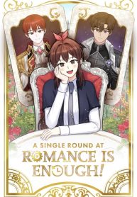A Single Round at Romance is Enough!