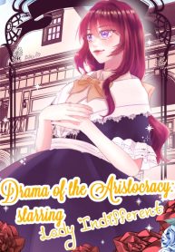 Drama of the Aristocracy: Starring lady indifferent